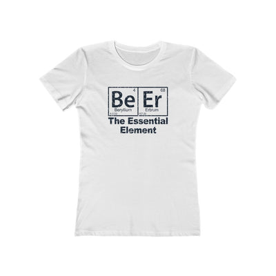 Beer The Essential Element Women's Boyfriend Tee