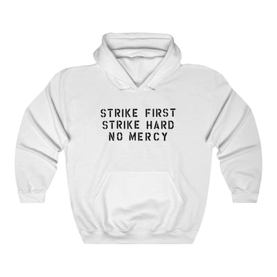 Strike First, Strike Hard, No Mercy Men's/Unisex Hoodie