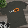 Leg day Men's/Unisex Tri-Blend Ultra Soft Tee