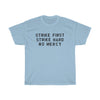 Strike First, Strike Hard, No Mercy Men's Relaxed Fit Short Sleeve Tee