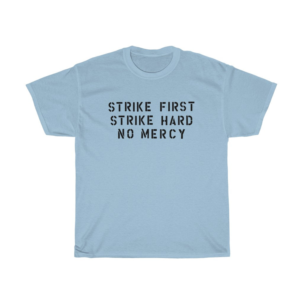 Strike First, Strike Hard, No Mercy Men's Relaxed Fit Short Sleeve Tee