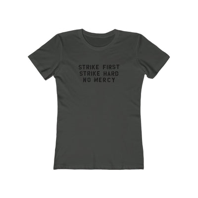 Strike First, Strike Hard, No Mercy Women's Boyfriend Tee