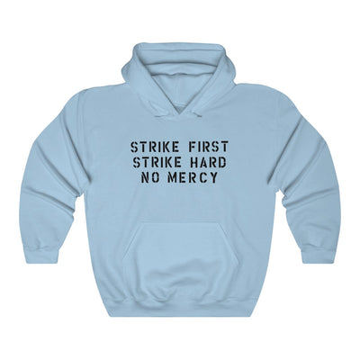 Strike First, Strike Hard, No Mercy Men's/Unisex Hoodie