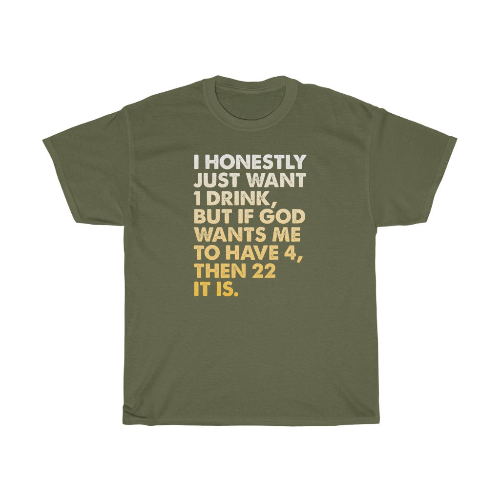 I Just Want 1 Drink Men's Relaxed Fit Short Sleeve Tee