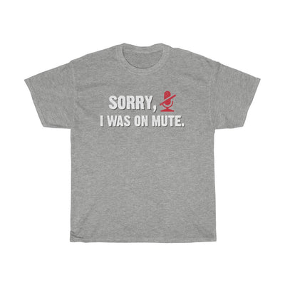 Sorry, I Was On Mute Men's Relaxed Fit Short Sleeve Tee