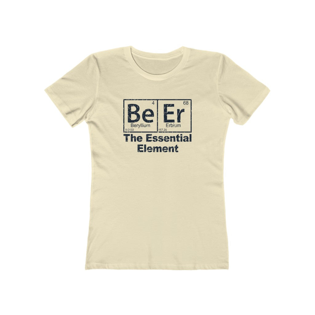 Beer The Essential Element Women's Boyfriend Tee