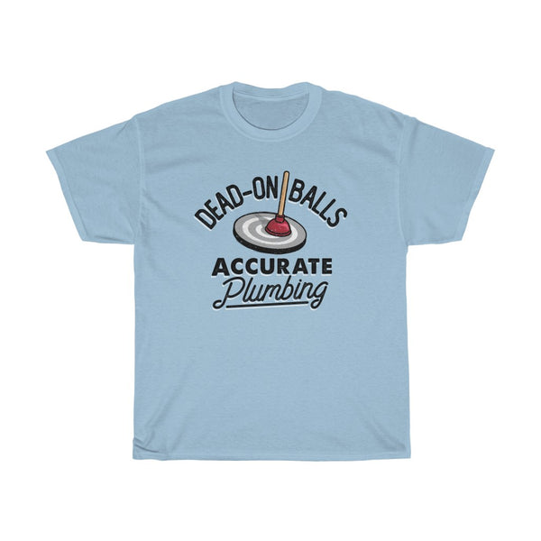 Dead-On Balls Accurate Plumbing Men's Relaxed Fit Short Sleeve Tee