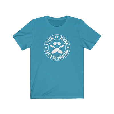 Fuck It Dude, Let's Go Bowling Stamp Men's/Unisex Super Soft Tee