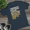 I Just Want 1 Drink Men's/Unisex Tri-Blend Ultra Soft Tee