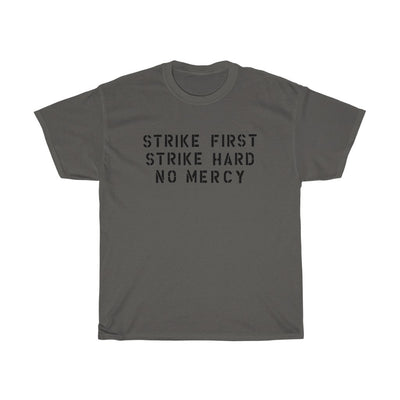 Strike First, Strike Hard, No Mercy Men's Relaxed Fit Short Sleeve Tee