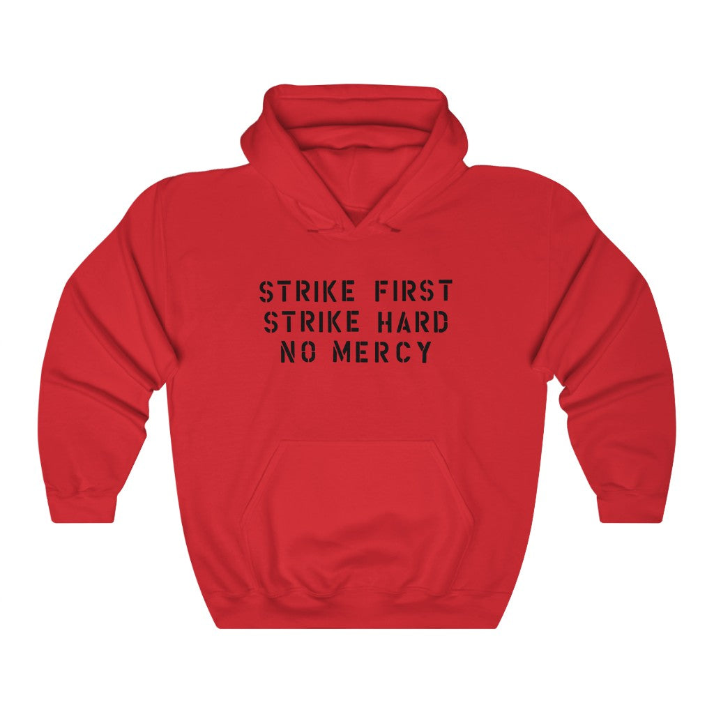 Strike First, Strike Hard, No Mercy Men's/Unisex Hoodie