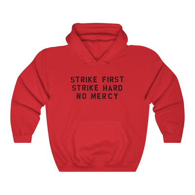 Strike First, Strike Hard, No Mercy Men's/Unisex Hoodie