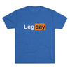 Leg day Men's/Unisex Tri-Blend Ultra Soft Tee