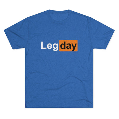 Leg day Men's/Unisex Tri-Blend Ultra Soft Tee