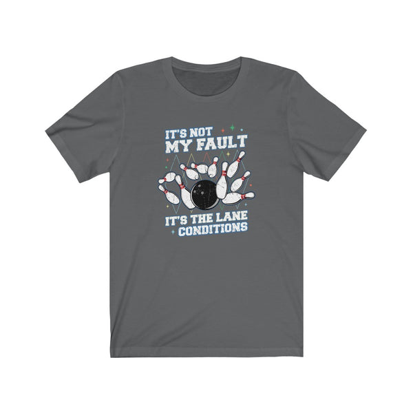 It's The Lane Conditions Men's/Unisex Super Soft Tee