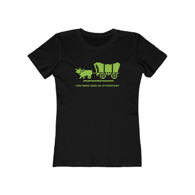 You Have Died Of Dysentery Women's Boyfriend Tee