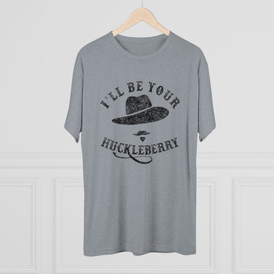 I'll Be Your Huckleberry Men's/Unisex Tri-Blend Ultra Soft Tee