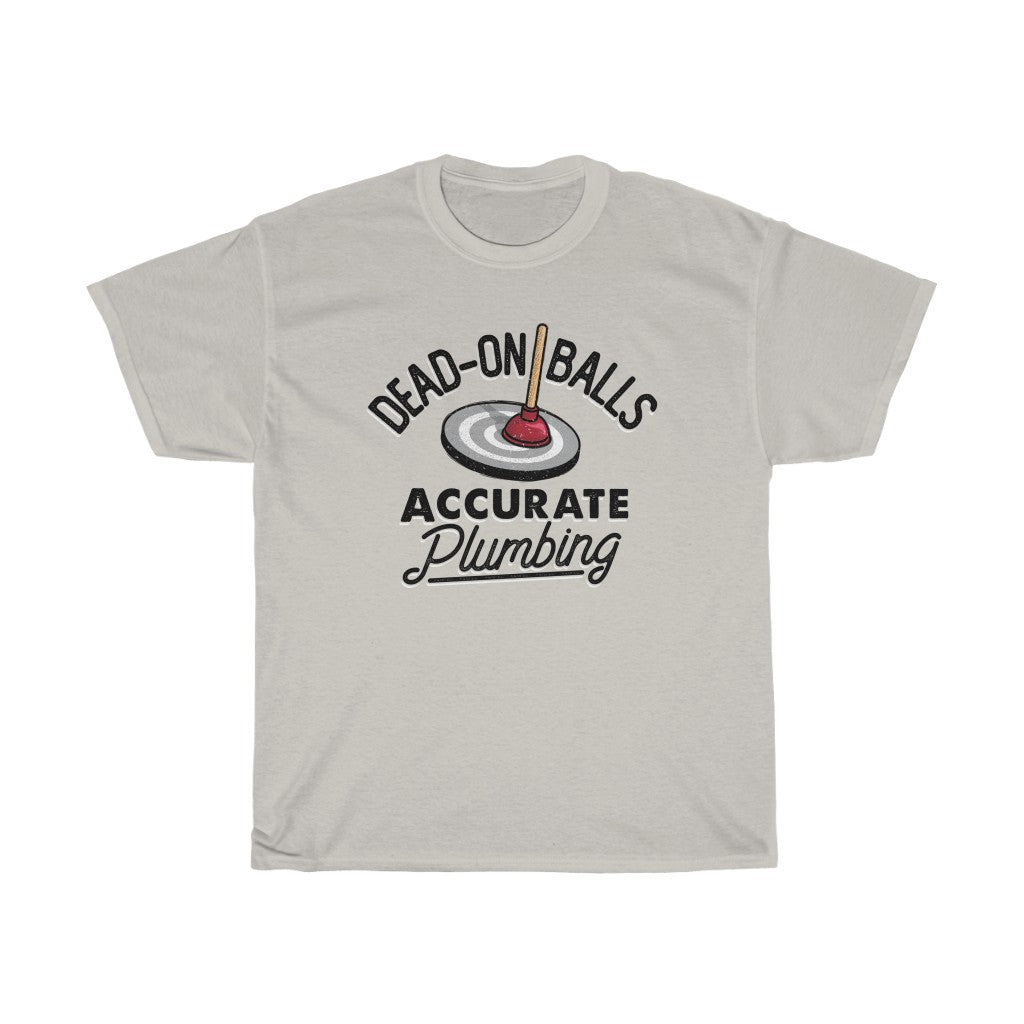 Dead-On Balls Accurate Plumbing Men's Relaxed Fit Short Sleeve Tee