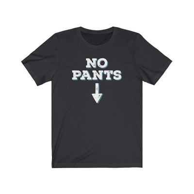 No Pants Men's/Unisex Super Soft Tee