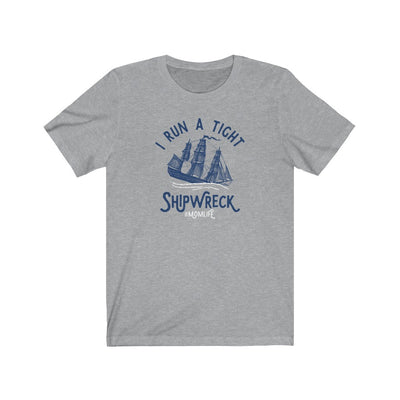 I Run A Tight Shipwreck Men's/Unisex Super Soft Tee