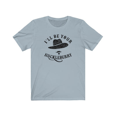 I'll Be Your Huckleberry Men's/Unisex Super Soft Tee