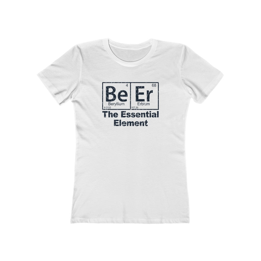 Beer The Essential Element Women's Boyfriend Tee
