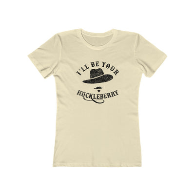 I'll Be Your Huckleberry Women's Boyfriend Tee